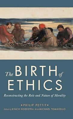Birth Of Ethics: Reconstructing The Role And Nature Of Morality-..