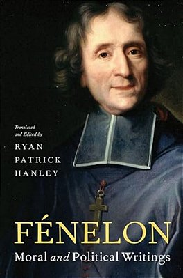 Fénelon: Moral And Political Writings-..