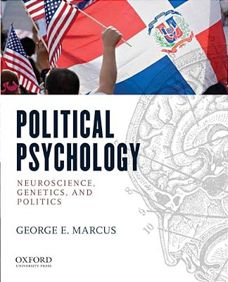 Political Psychology: Neuroscience, Genetics, And Politics-..