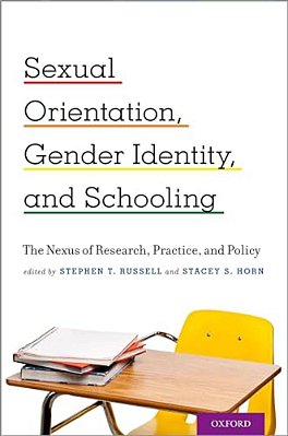 Sexual Orientation, Gender Identity, And Schooling: The Nexus Of Research, Practice, And Policy-..