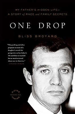 One Drop: My Father's Hidden Life--a Story Of Race And Family Secrets-..