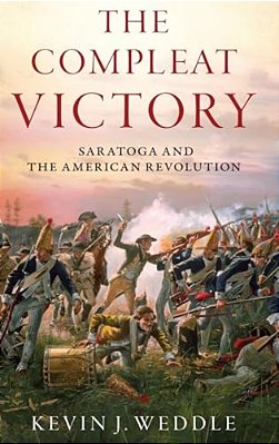Compleat Victory: Saratoga And The American Revolution-..