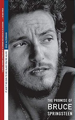 It Ain't No Sin To Be Glad You'Re Alive: The Promise Of Bruce Springsteen-..
