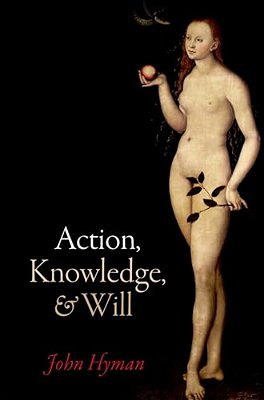 Action, Knowledge, And Will-..