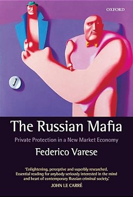 The Russian Mafia: Private Protection In A New Market Economy-..