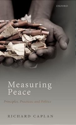 Measuring Peace: Principles, Practices, And Politics-..
