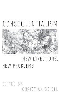 Consequentialism: New Directions, New Problems-..