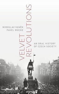 Velvet Revolutions: An Oral History Of Czech Society-..