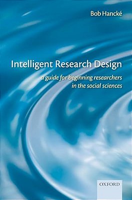 Intelligent Research Design: A Guide For Beginning Researchers In The Social Sciences-..