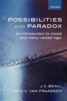 Possibilities And Paradox: An Introduction To Modal And Many-Valued Logic-..