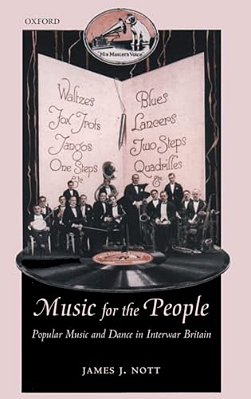 Music For The People: Popular Music And Dance In Interwar Britain-..