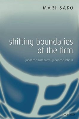 Shifting Boundaries Of The Firm: Japanese Company - Japanese Labour-..