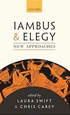 Iambus And Elegy: New Approaches-..