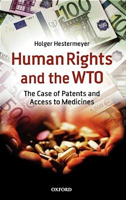 Human Rights And The Wto: The Case Of Patents And Access To Medicines-..