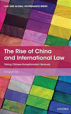 Rise Of China And International Law: Taking Chinese Exceptionalism Seriously-..