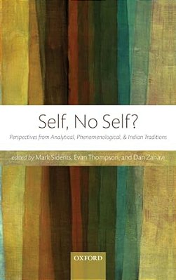 Self, No Self?: Perspectives From Analytical, Phenomenological, And Indian Traditions-..