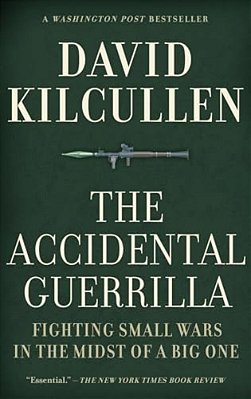 Accidental Guerrilla: Fighting Small Wars In The Midst Of A Big One-..