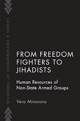 From Freedom Fighters To Jihadists: Human Resources Of Non-State Armed Groups-..