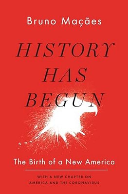 History Has Begun: The Birth Of A New America-..