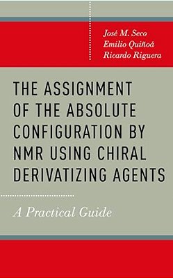 The Assignment Of The Absolute Configuration By Nmr Using Chiral Derivatizing Agents-..