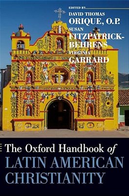 Oxford Handbook Of Latin American Christianity-..