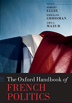 The Oxford Handbook Of French Politics-..