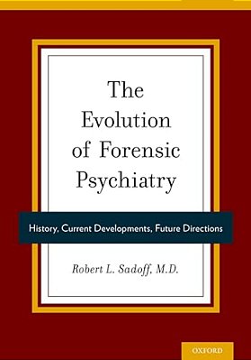 Evolution Of Forensic Psychiatry: History, Current Developments, Future Directions-..
