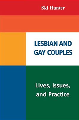 Lesbian And Gay Couples: Lives, Issues, And Practice-..