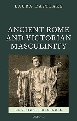 Masculinity And Ancient Rome In The Victorian Cultural Imagination-..