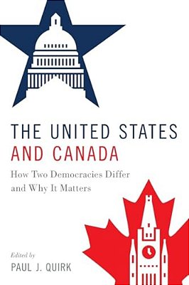 The United States And Canada: How Two Democracies Differ And Why It Matters-..