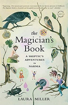 The Magician's Book: A Skeptic's Adventures In Narnia-..