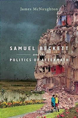 Samuel Beckett And The Politics Of Aftermath-..