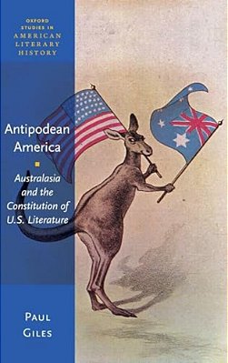 Antipodean America: Australasia And The Constitution Of U. S. Literature-..