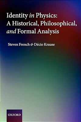 Identity In Physics: A Historical, Philosophical, And Formal Analysis-..