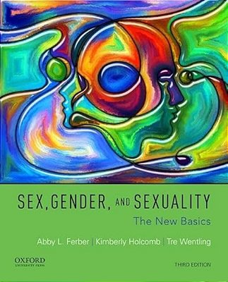 Sex, Gender, And Sexuality: The New Basics-..