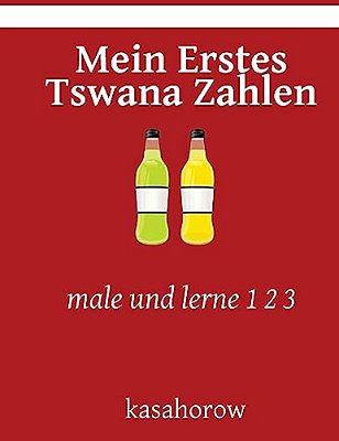 Mein Erstes Tswana Zahlen: Male Und Lerne 1 2 3-..