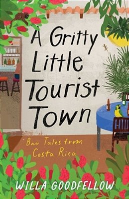 A Gritty Little Tourist Town: Bar Tales From Costa Rica-..