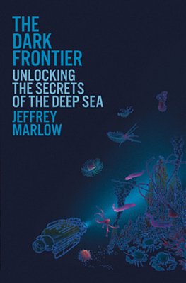 The Dark Frontier: Unlocking The Secrets Of The Deep Sea-..