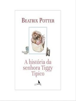 A História Da Senhora Tiggy Tipico