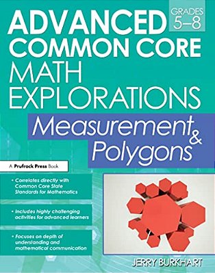 Advanced Common Core Math Explorations: Measurement & Polygons (Grades 5-8)-..