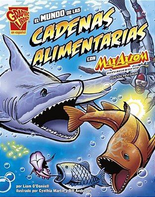 El Mundo De Las Cadenas Alimentarias Con Max Axiom, Supercientífico-..