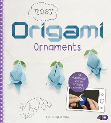 Easy Origami Ornaments: An Augmented Reality Crafting Experience-..