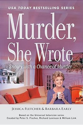 Murder, She Wrote: Snowy With A Chance Of Murder-..
