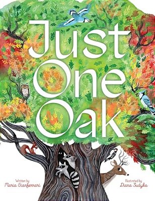 Just One Oak: What A Single Tree Can Be-..