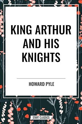 King Arthur And His Knights-..