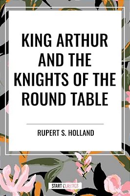 King Arthur And The Knights Of The Round Table-..
