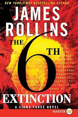 The 6Th Extinction: A Sigma Force Novel-..