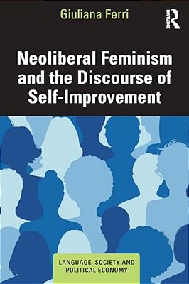 Neoliberal Feminism And The Discourse Of Self-Improvement-..