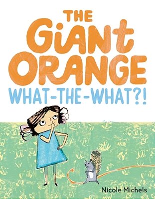 The Giant Orange What-The-what?!-..