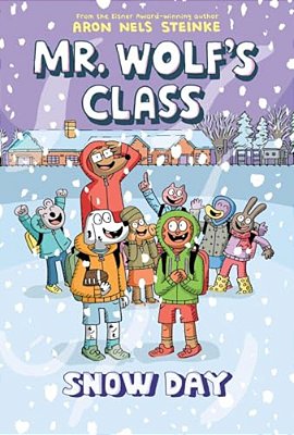 Snow Day: A Graphic Novel (Mr. Wolf's Class #5): Volume 5-..